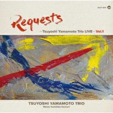 Requests -tsuyoshi yamamoto trio live- v