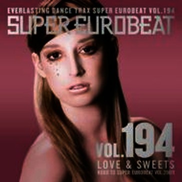 Super eurobeat vol.194 -love & sweets-