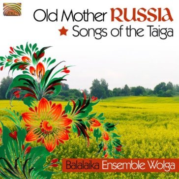 Old mother russia songs of the taiga