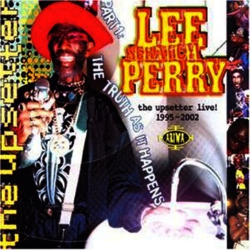 The upsetter live 1995-2002