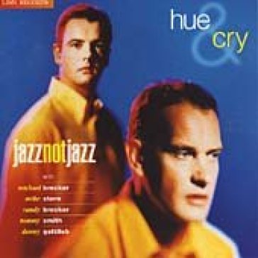 Hue and cry: jazz not jazz