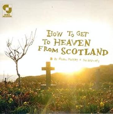 How to get to heaven from scotland