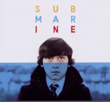Submarine - Original songs from the film