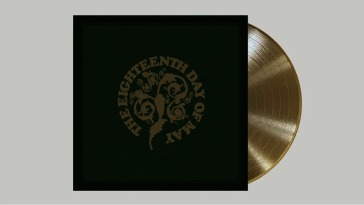 Eighteenth day of may (gold vinyl)