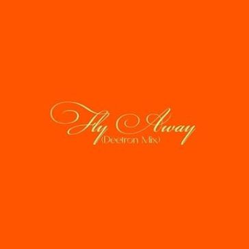 Fly away (deetron mix)