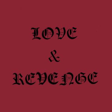 Love & revenge