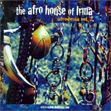 The afro house of irma afrodesia vol. 2