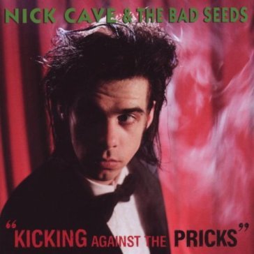 Kicking against the pricks (2009 remaste