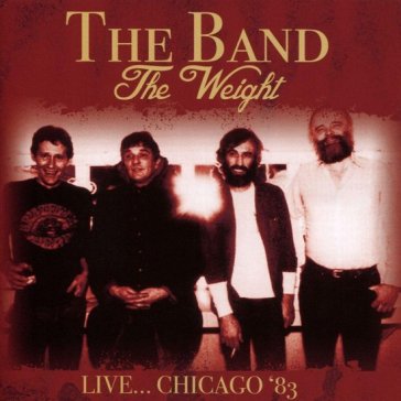 The weight live chicago 1983