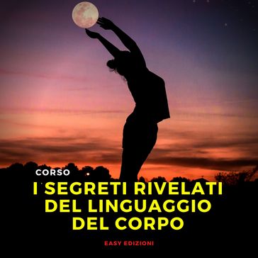 Corso 'I Segreti Rivelati del Linguaggio del Corpo'