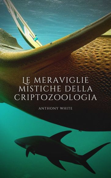 Le meraviglie mistiche della criptozoologia: Un viaggio nel tempo alla scoperta dell'ignoto