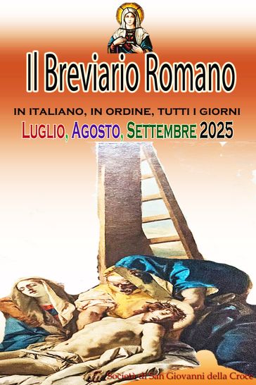 Il Breviario Romano in italiano, in ordine, tutti i giorni per Luglio, Agosto, Settembre 2025