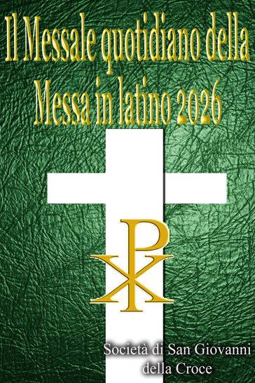 Il Messale quotidiano della Messa in latino 2026: in latino e in italiano, in ordine, tutti i giorni