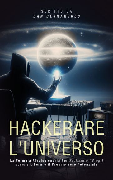 Hackerare l'Universo