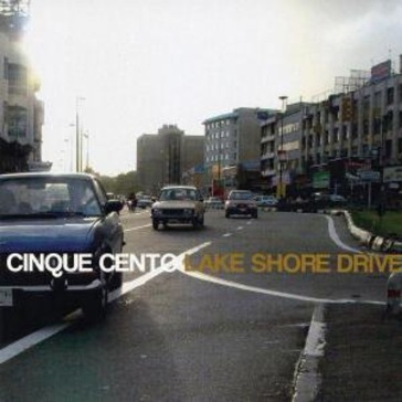 Cinque cento "lake shore drive" cd