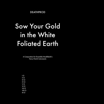 Sow your gold in the white foliated eart