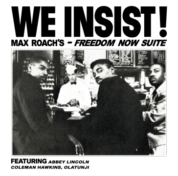 We insist! max roach's freedom now suite