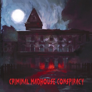 Criminal madhouse conspiracy