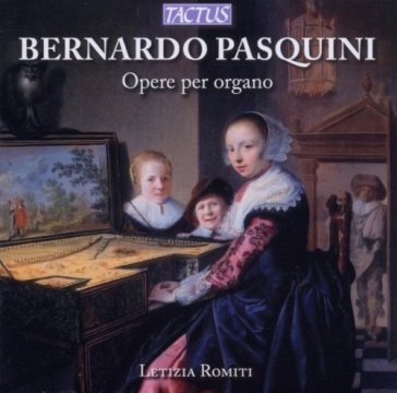 Pasquini: opere per organo