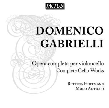Gabrielli domenico: opera omnia per cell