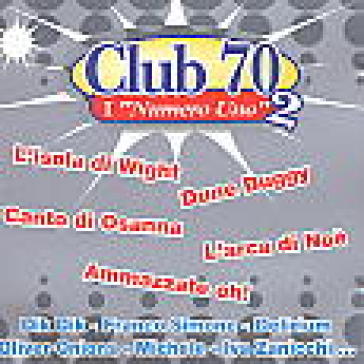 Club 70 - I "numero uno" - Vol. 2