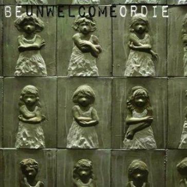 Be unwelcome or die (limited edt.)