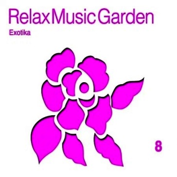 Relax music garden 8-exotika