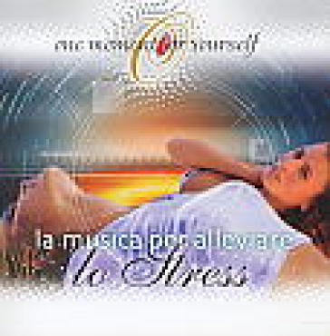 LA MUSICA PER ALLEVIARE LO STRESS