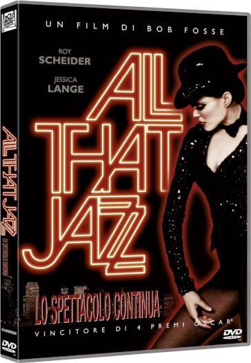 All That Jazz - Lo Spettacolo Comincia