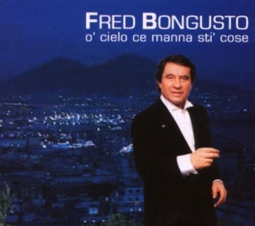 O' cielo ce manna sti' cose