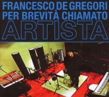 Per brevita' chiamato artista (180 gr. v