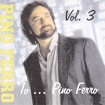 Io...pino ferro vol.3