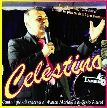 Celestino canta i grandi successi di Marco Mariani e di Genio Pierrot