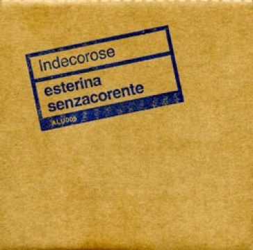 Indecorose. esterina senzacorente