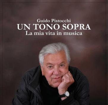 Un tono sopra - la mia vita in musica (c