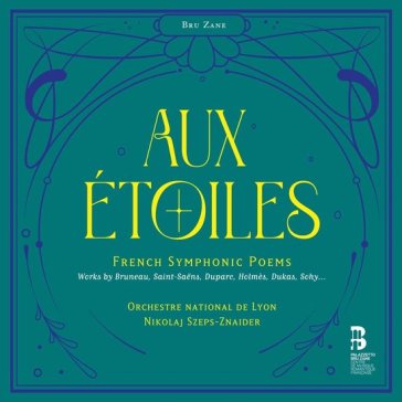 Aux étoiles - french symphonic poems