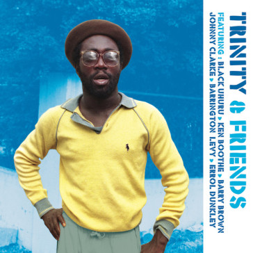 Trinity & friends : feat black uhuru, ke