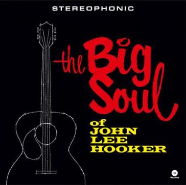 The big soul of john lee hooker (180 gr.