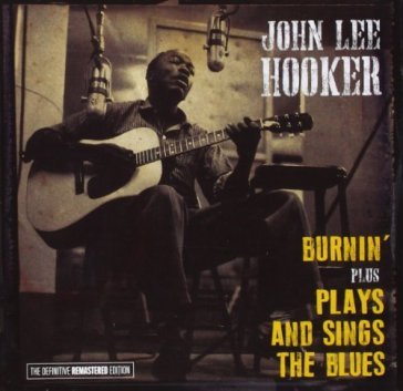 Burnin' (+ plays and sings the blues)