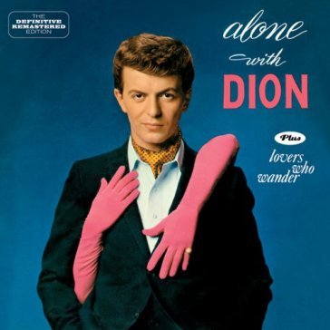 Alone with dion (+ lovers who wander)