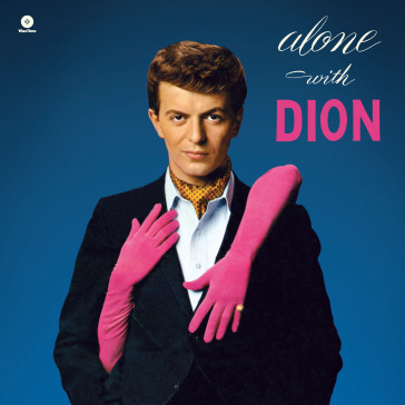 Alone with dion