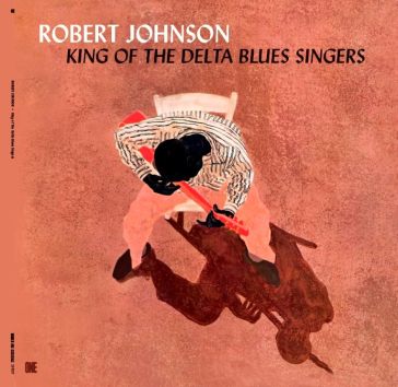 King of the delta blues singers (180 gr.