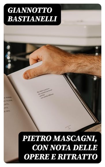 Pietro Mascagni, con nota delle opere e ritratto