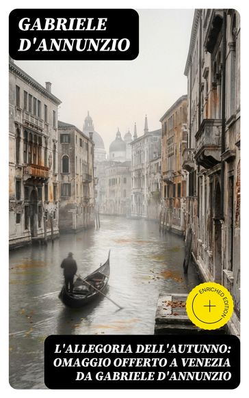 L'allegoria dell'autunno: Omaggio offerto a Venezia da Gabriele D'Annunzio