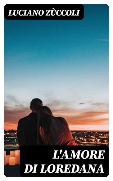 L'amore di Loredana