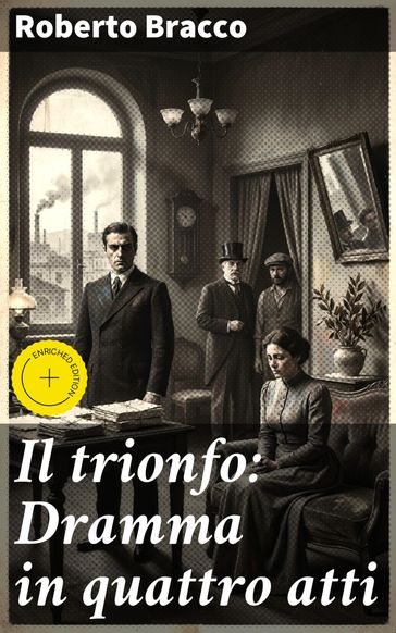Il trionfo: Dramma in quattro atti