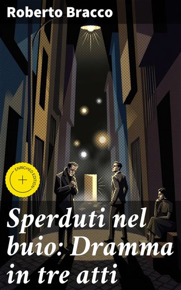 Sperduti nel buio: Dramma in tre atti