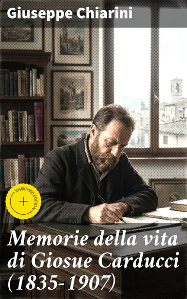 Memorie della vita di Giosue Carducci (1835-1907)