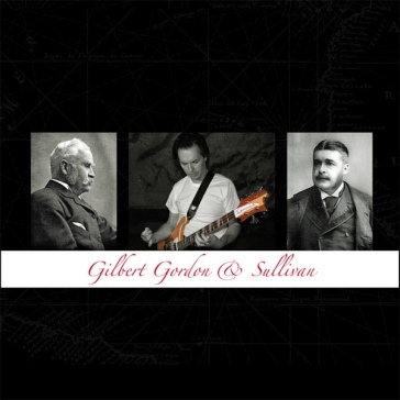 Gilbert, gordon & sullivan