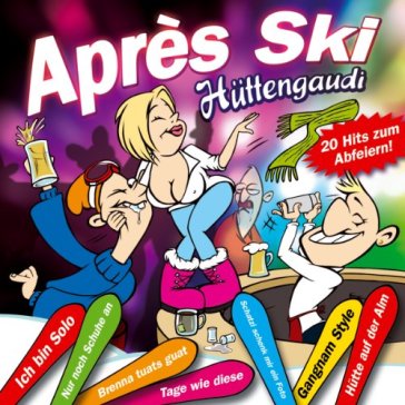 Apres ski huettengaudi